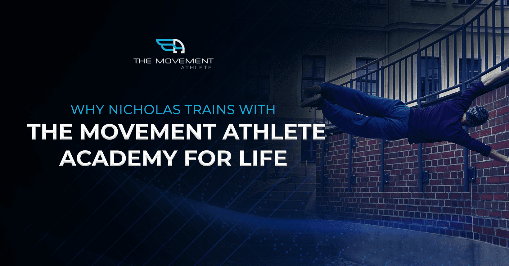 Why_Nicholas_trains_with_The_Movement_Athlete_Academy_for_life