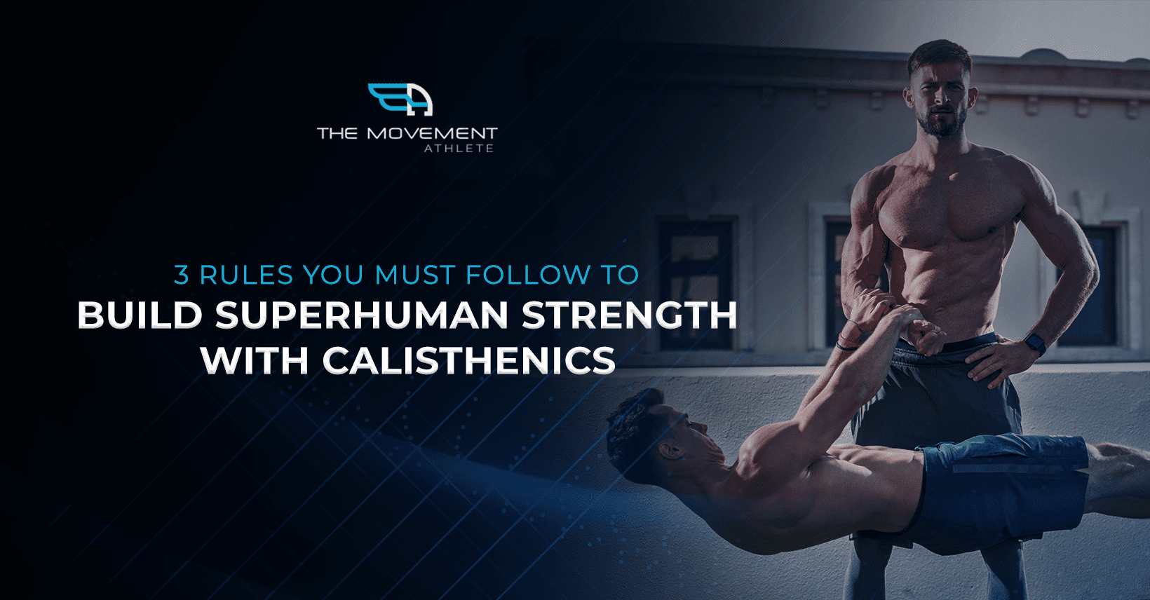 3_Rules_you_must_follow_to_build_superhuman_strength_with_calisthenics
