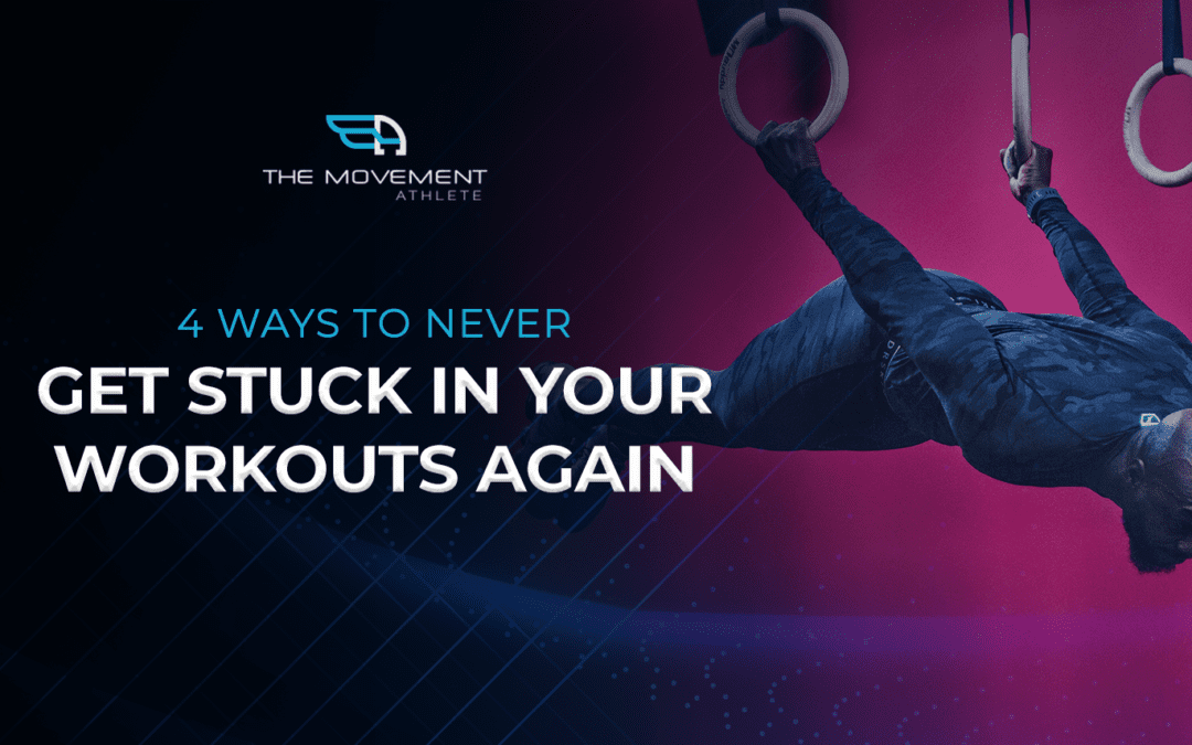 4 ways to never get stuck in your workouts again