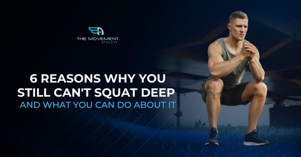 6 Reasons Why You Still Can't Squat Deep and What You Can Do About It - The  Movement Athlete