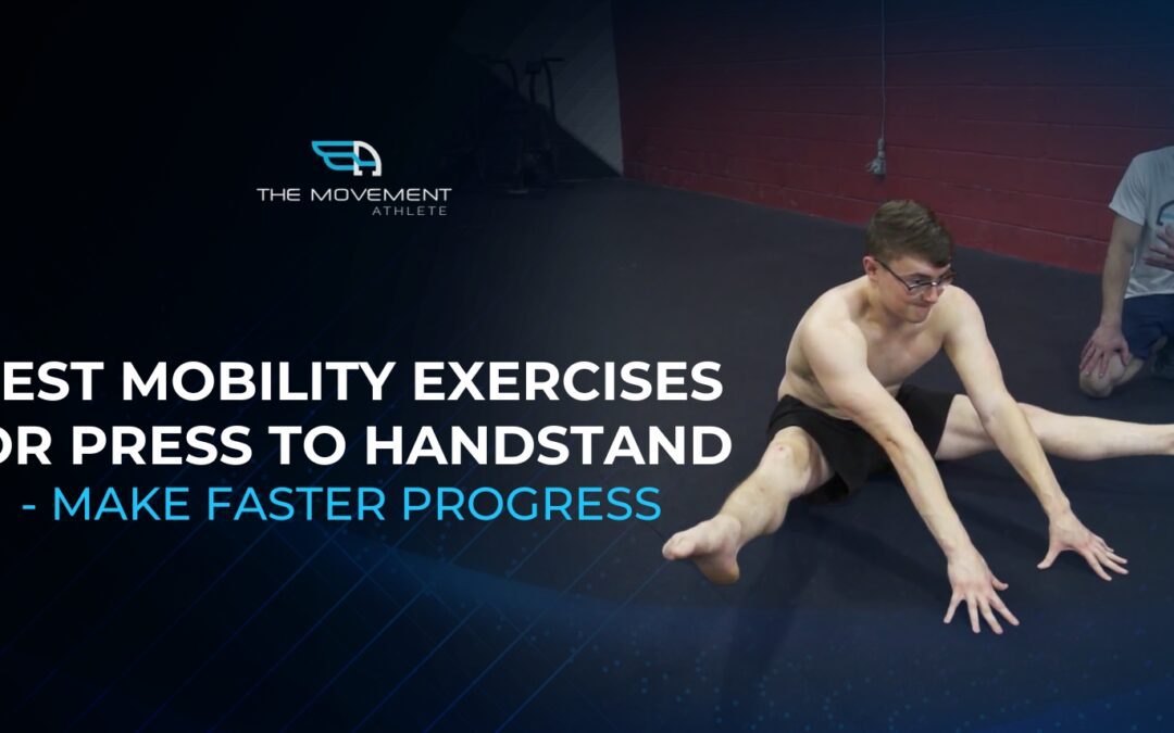 BEST Mobility Exercises for Press to Handstand – Make Faster Progress