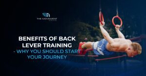 Benefits of Back Lever Training - Why You Should Start Your Journey