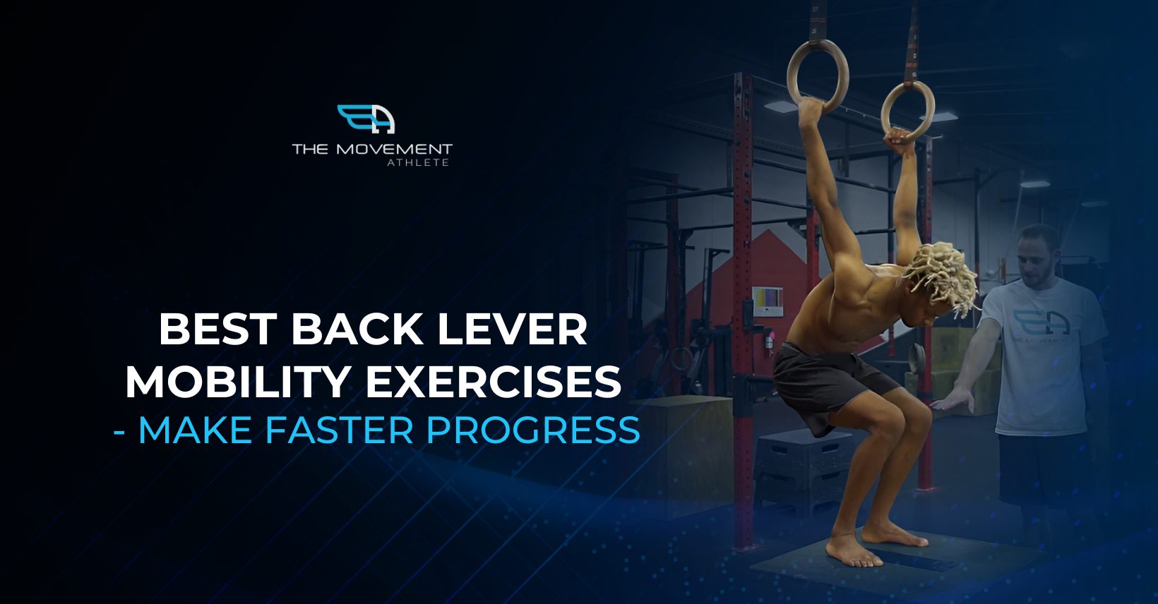 Best Back Lever Mobility Exercises - Make Faster Progress