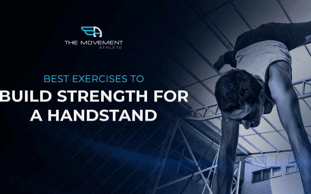 Best Exercises to Build Strength for a Handstand