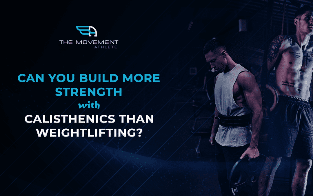 Can You Build More Strength With Calisthenics Than Weightlifting?