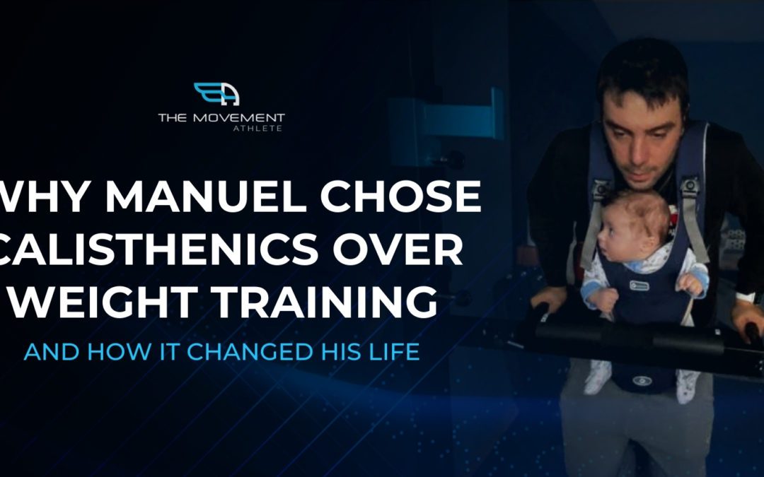 Why Manuel chose calisthenics overweight training and how it changed his life