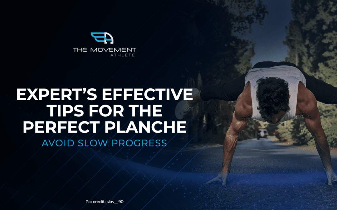 Expert’s effective tips for the perfect planche – avoid slow progress