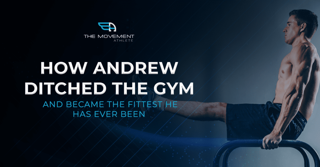 How Andrew ditched the gym and became the fittest he has ever been