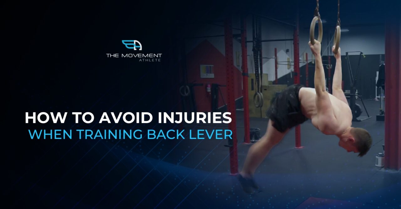 How to Avoid Injuries When Training Back Lever - The Movement Athlete