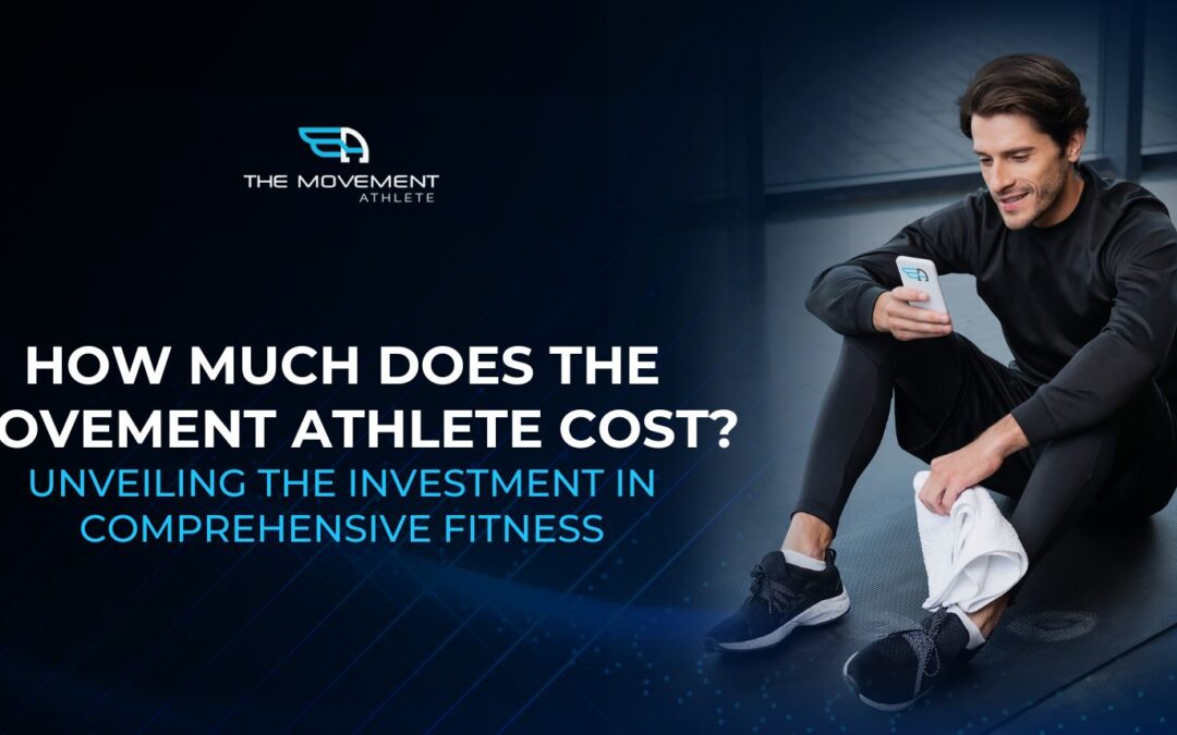 How Much Does The Movement Athlete Cost? Unveiling the Investment in Comprehensive Fitness