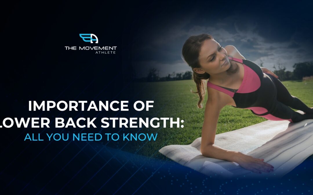 Importance of Lower Back Strength: All You Need to Know