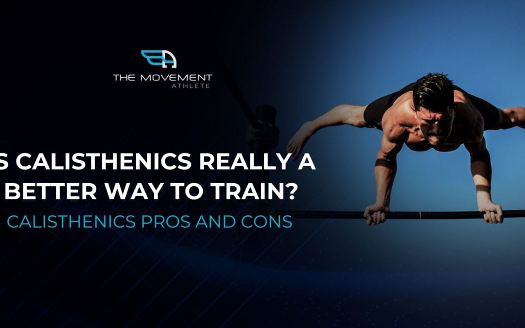 Is calisthenics really a better way to train? Calisthenics Pros and Cons