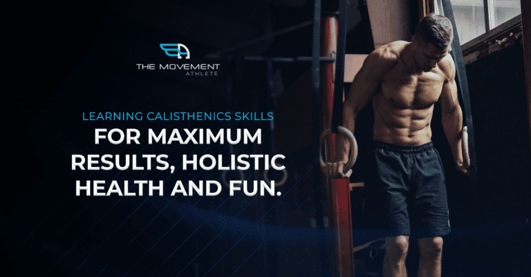 Learning calisthenics skills for maximum results, holistic health and fun