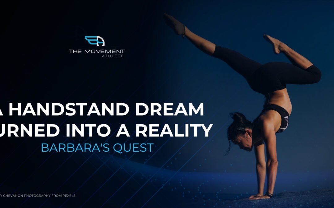 A handstand dream turned into a reality: Barbara’s quest