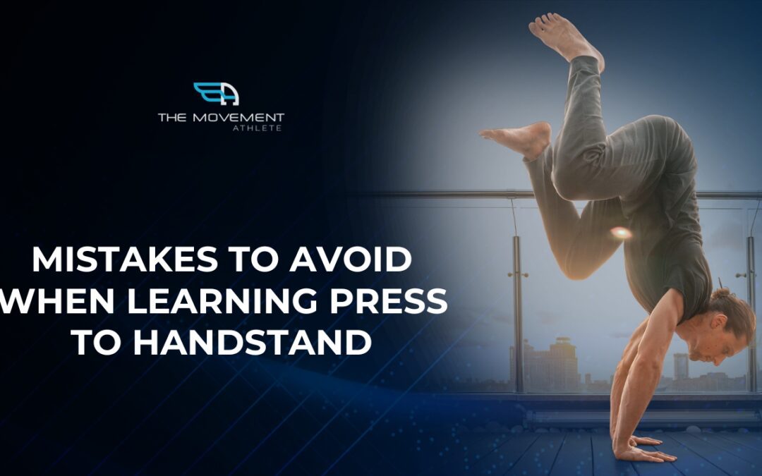 Mistakes to Avoid When Learning Press to Handstand
