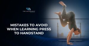 Mistakes to Avoid When Learning Press to Handstand