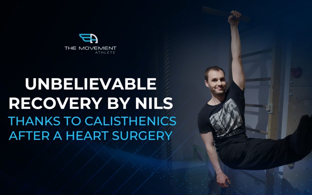 Unbelievable Recovery By Nils Thanks to Calisthenics After a Heart Surgery