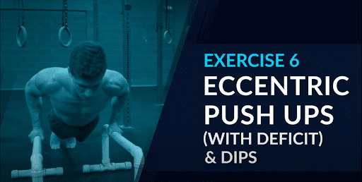 TMA 6 Eccentric push-ups (with deficit & dips)