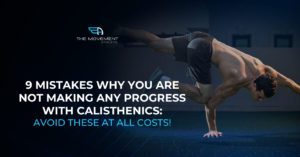 TMA 9 Mistakes Why You are Not Making ANY Progress with Calisthenics