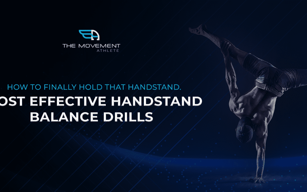 How to finally hold that handstand – most effective handstand balance drills
