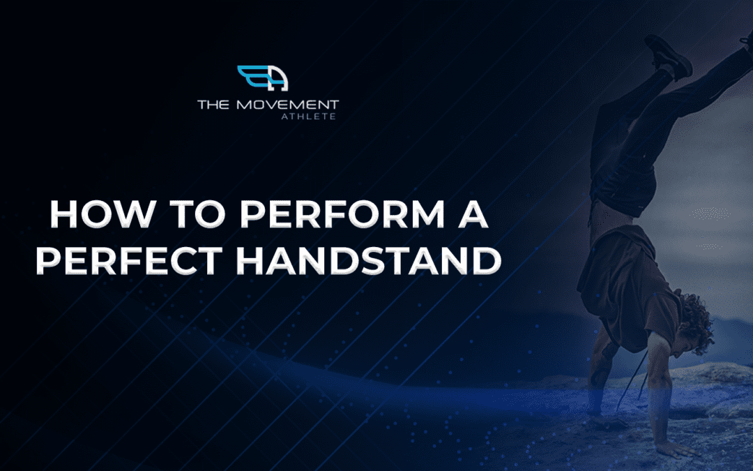 How To Perform A Perfect Handstand