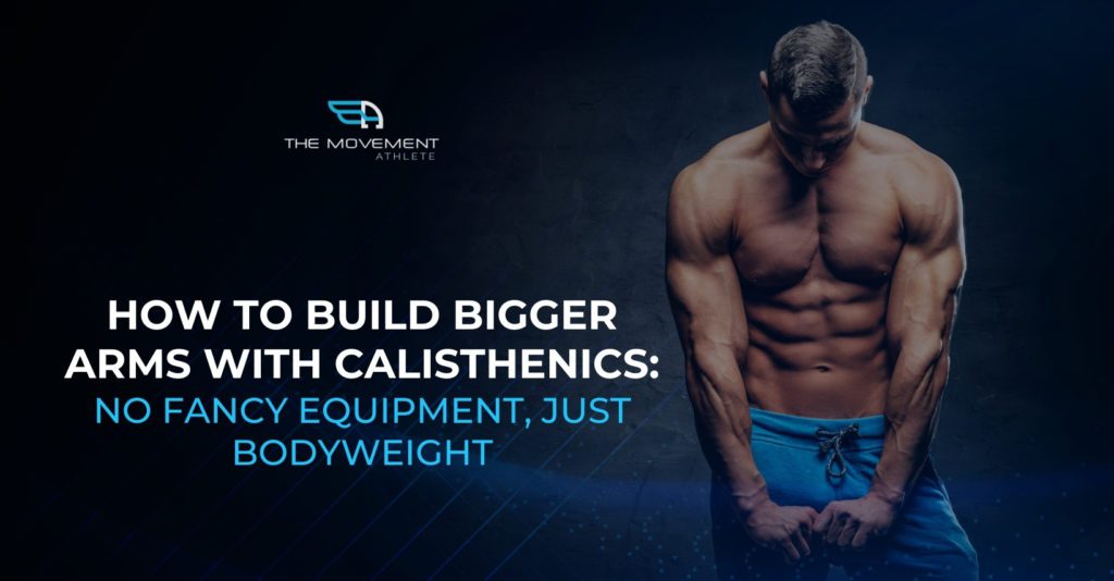 Bigger Arms With Calisthenics