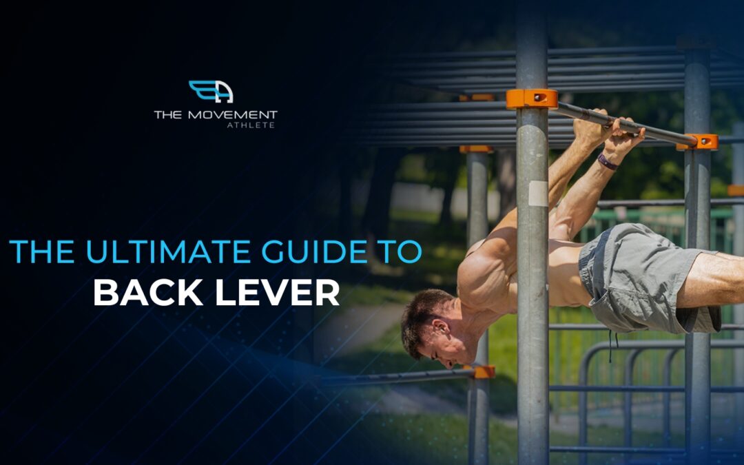 The Ultimate guide to Back Lever
