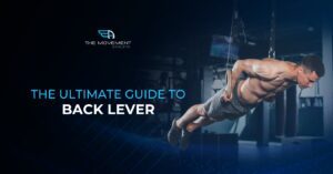 The Ultimate Guide to Back Lever