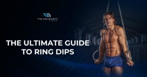 The Ultimate Guide to Ring Dips