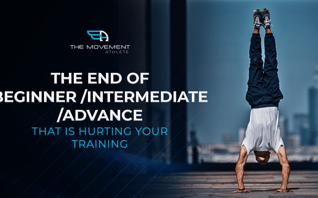 The end of beginner/intermediate/advance – that is hurting your training