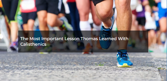 The Most Important Lesson Thomas Learned With Calisthenics