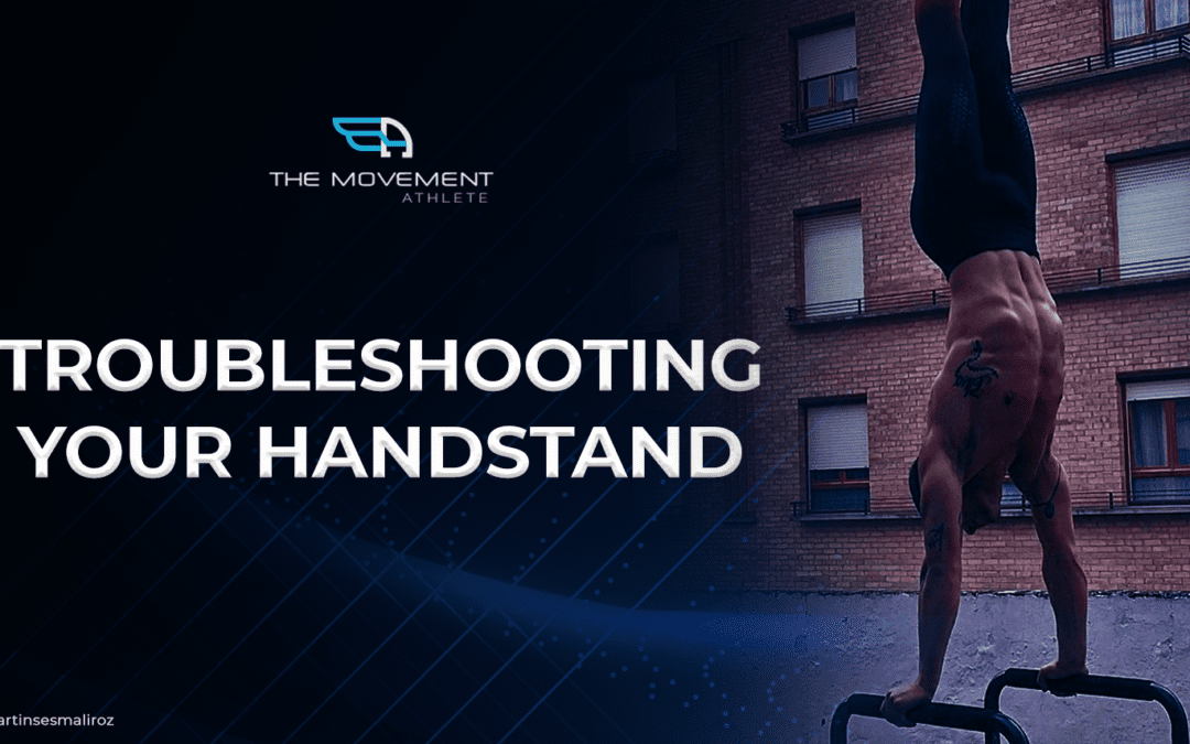 The Ultimate Guide to Troubleshooting your Handstand