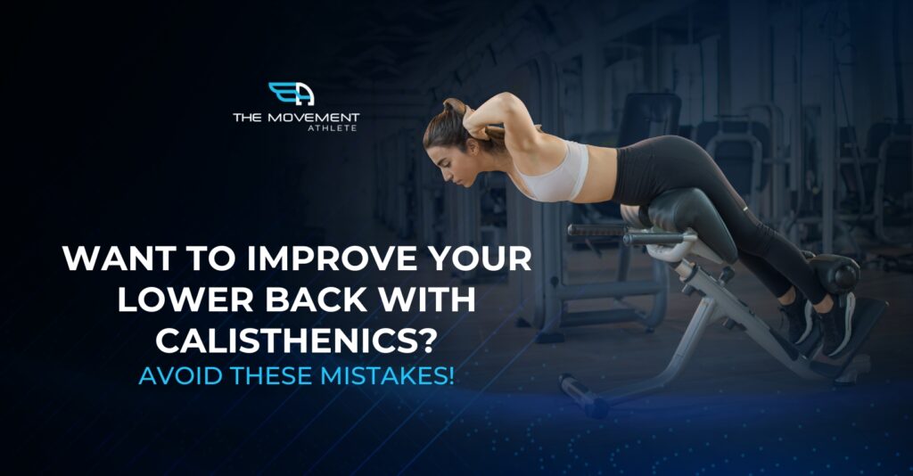 Want to Improve Your Lower Back With Calisthenics Avoid These Mistakes! - Blog Banner