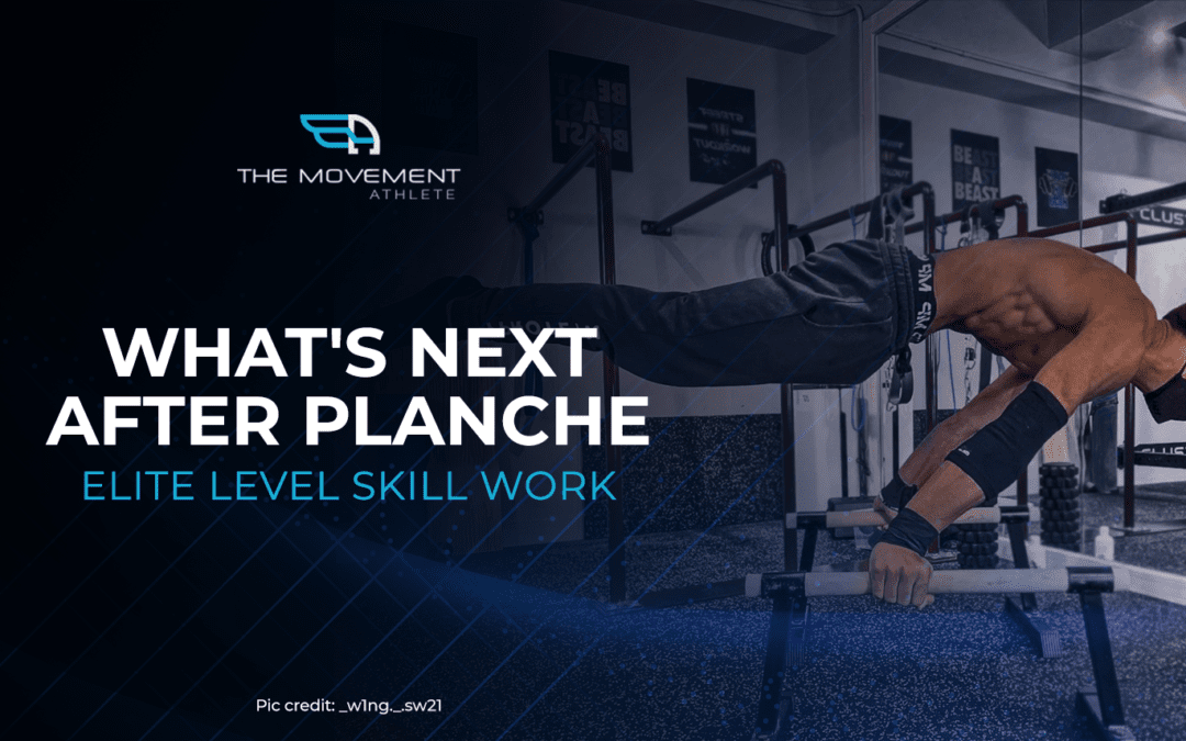 What’s Next After Planche – Elite Level Skill Work