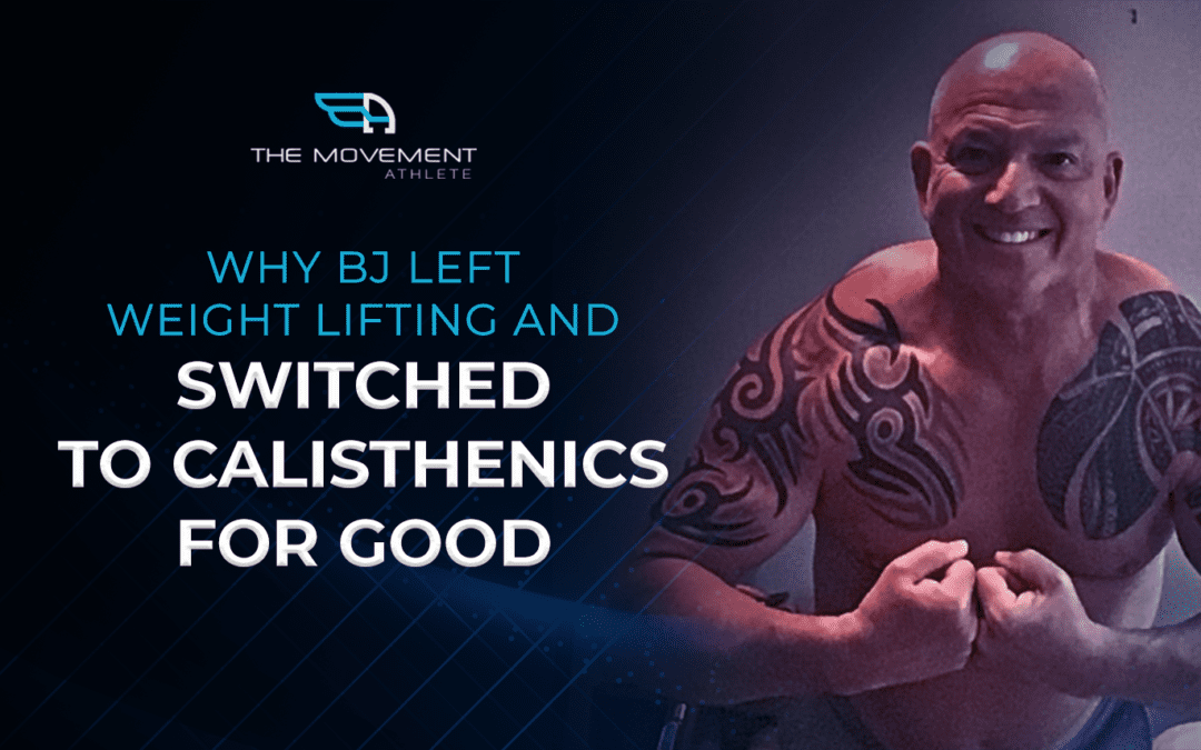 Why BJ left weight training and switched to calisthenics for good